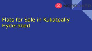 Flats for Sale in Kukatpally Hyderabad, ppt.pptx