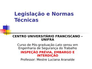 5 - Legislação e Normas Técnicas - Inspeção Prévia Embargo e Interdição.ppt