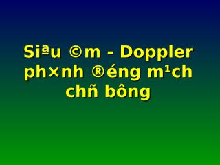 SA Doppler Phinh dong mach chu bung(Bacsihoasung.wordpress.com).ppt