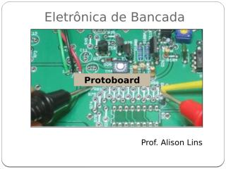 Aula de Protoboard -Montagem de Circuitos.pptx